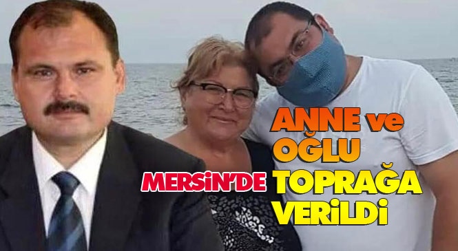 Adana'da, Hatay Vali Yardımcısı Tolga P'nin Öldürdüğü Avukat Erkek Kardeşi Altuğ P. İle Annesi İkbal P'nin Cenazesi, Mersin'in Tarsus İlçesinde Toprağa Verildi