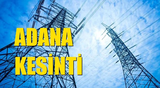 Adana Elektrik Kesintisi 08 Eylül Salı