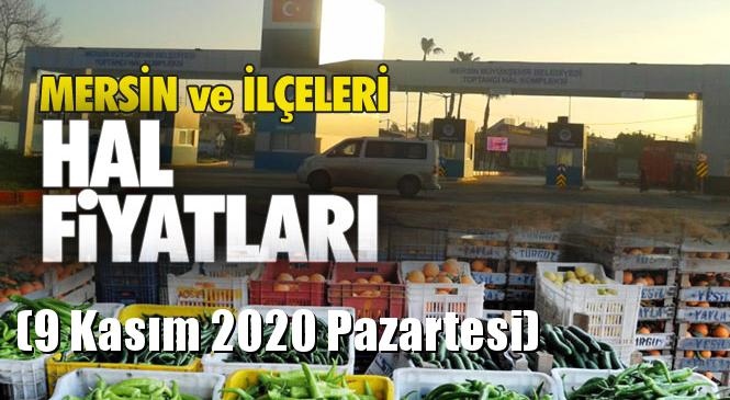 Mersin Hal Müdürlüğü Fiyat Listesi (9 Kasım 2020 Pazartesi)! Mersin Hal Yaş Sebze ve Meyve Hal Fiyatları