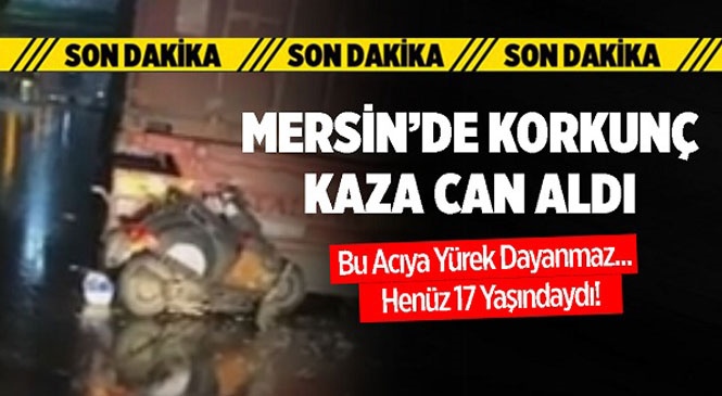 Mersin Tarsus’ta Meydana Gelen Kazada Park Halindeki Tıra Çarpan Motosikletin Sürücüsü Hayatını Kaybetti