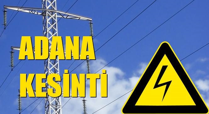 Adana Elektrik Kesintisi 14 Ocak Perşembe