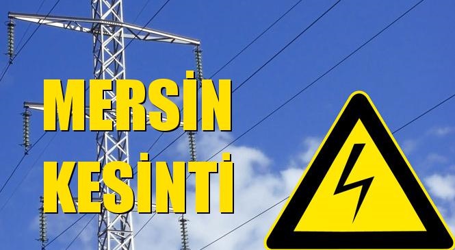 Mersin Elektrik Kesintisi 21 Ocak Perşembe