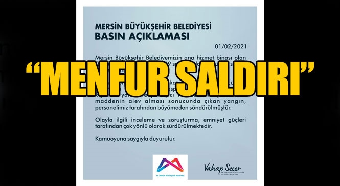 Molotof Atılması Olayına İlişkin Mersin Büyükşehir Belediyesinden İlk Açıklama