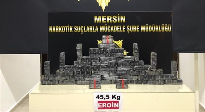 Mersin Emniyet Müdürlüğü Ekipleri 45.5 Kilo Eroin Yakaladı