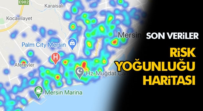 Mersin Risk Yoğunluğu Haritası, Risk Durumu!(5 Mart 2021 00.45 İtibariyle)