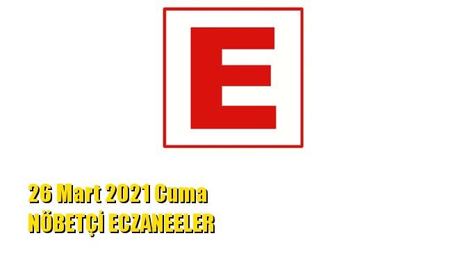 Mersin Nöbetçi Eczaneler 26 Mart 2021 Cuma