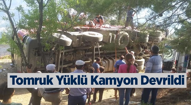 Mersin’in Anamur İlçesinde Devrilen Tomruk Yüklü Kamyonda Baba ve Oğlu Yaralandı