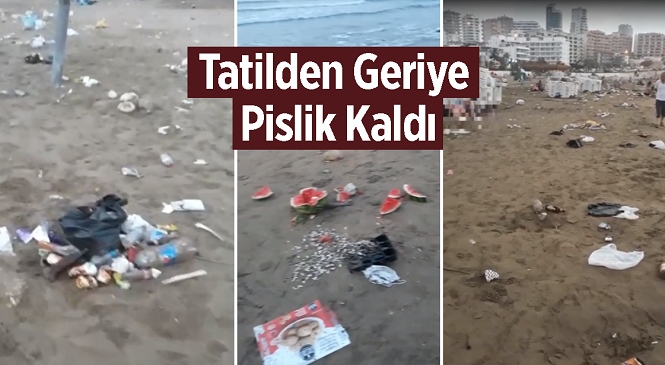 Mersin’in Erdemli İlçesinde Bulunan Ayaş Halk Plajından İç Acıtan Görüntüler! İnsanların Boşalttığı Sahilde Çöp Yığınları Kaldı…