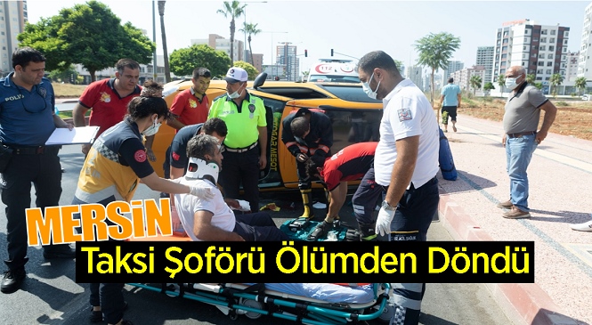 Mersin’de Kontrolden Çıkan Ticari Taksinin Sürücüsü İtfaiye Ekiplerince Kurtarıldı