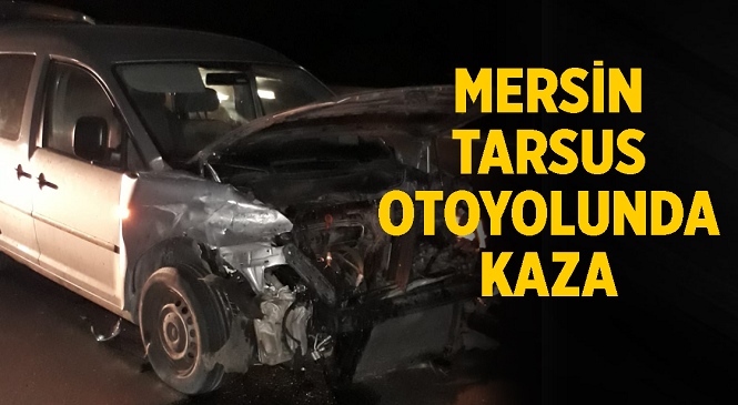 Mersin-Tarsus Otoyolunda Kaza! Berdan Viyadüğü Üzerinde 2 Araç Çarpıştı, 1 Yaralı