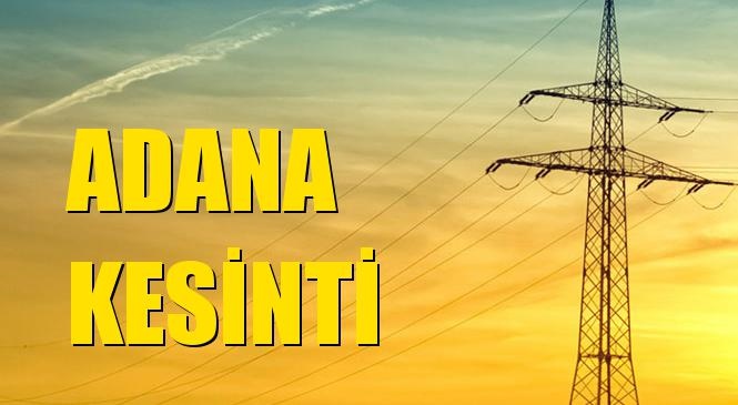 Adana Elektrik Kesintisi 31 Ağustos Salı