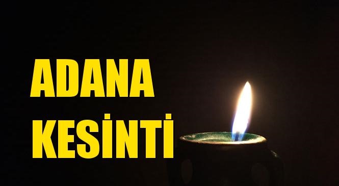 Adana Elektrik Kesintisi 08 Eylül Çarşamba