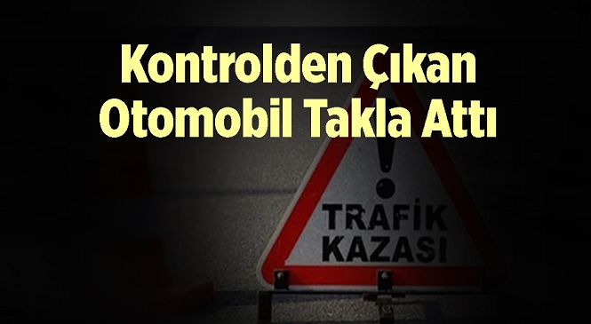 Mersin’in Tarsus İlçesinde Meydana Gelen Kazada Direksiyon Hakimiyetini Kaybeden Otomobil Takla Attı