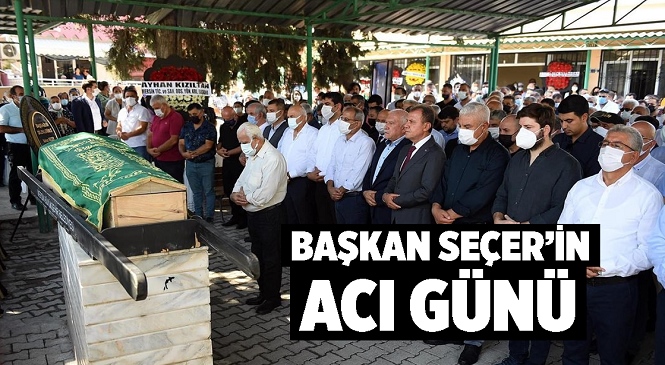 Mersin Büyükşehir Belediye Başkanı Seçer’in Acı Günü