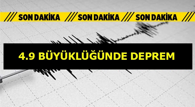 4.9 Büyüklüğünde Deprem Meydana Geldi