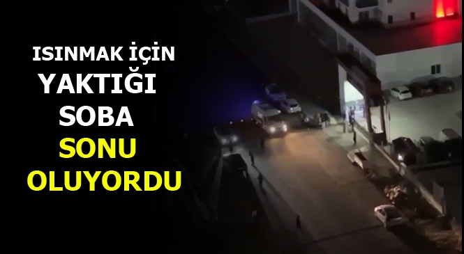 Mersin'de Bir İnşaat Bekçisi Isınmak İçin Sobayı Yakarken Kendini Yaktı