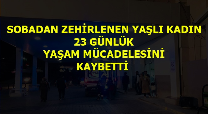 Mersin’de Soba Zehirlenmesinden Hastaneye Kaldırılan Yaşlı Kadın Hayatını Kaybetti