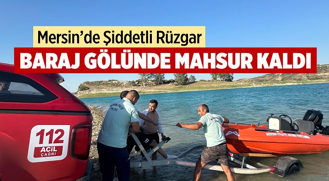 Mersin’in Tarsus İlçesinde Baraj Gölünde Şişme Lastikle Gezintiye Çıkan Şahıs Göl İçindeki Adacıkta Mahsur Kaldı