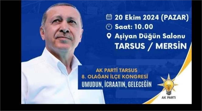 AK.PARTİ TARSUS'TA OLAĞAN GENEL KURULUNU PAZAR GÜNÜ YAPACAK