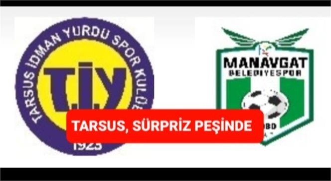 TARSUS İDMANYURDU SÜRPRİZ PEŞİNDE