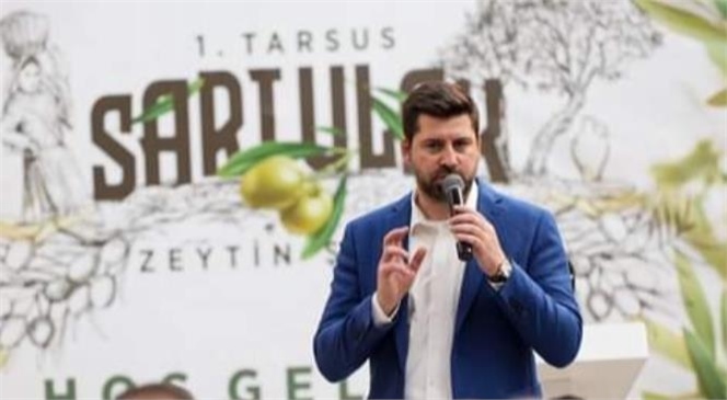 BAŞKAN BOLTAÇ: " TARSUS SARIULAK ZEYTİN FESTİVALİ'Nİ GELENEKSEL HALE GETIRECEĞİZ"