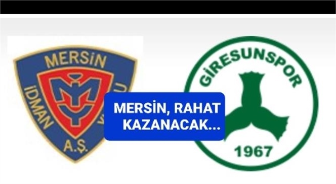 MERSİN, RAHAT KAZANACAK