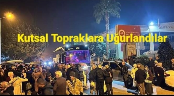 TARSUSLU UMRECİLER, KUTSAL TOPRAKLARA UĞURLANDI