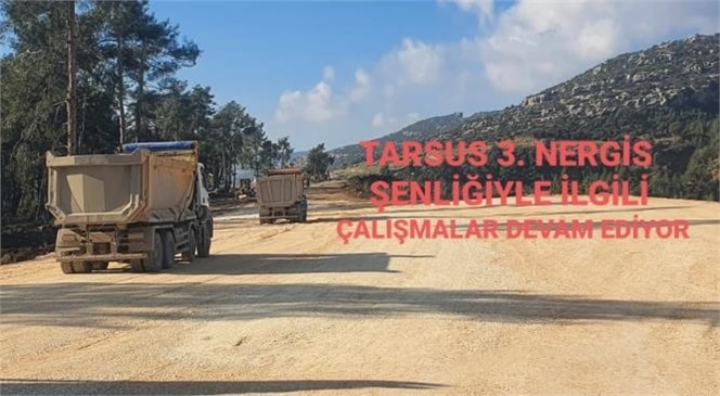 TARSUS 3. NERGİS ŞENLİĞİYLE İLGİLİ ÇALIŞMALAR DEVAM EDİYOR